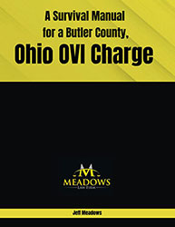 A Survival Manual for a Butler County, Ohio OVI Charge