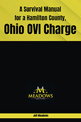 A Survival Manual for a Hamilton County, Ohio OVI Charge