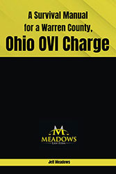A Survival Manual for a Warren County, Ohio OVI Charge